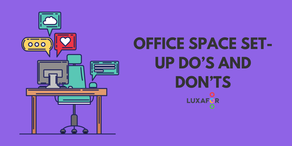 Office Space Set-up Do’s and Don’ts 1 Office Space Set-up Do’s and Don’ts - Luxafor