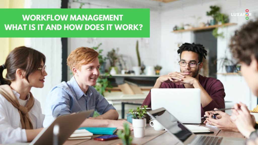 Workflow management for team leaders — what is it and how does it work? 1 Workflow management for team leaders — what is it and how does it work? - Luxafor