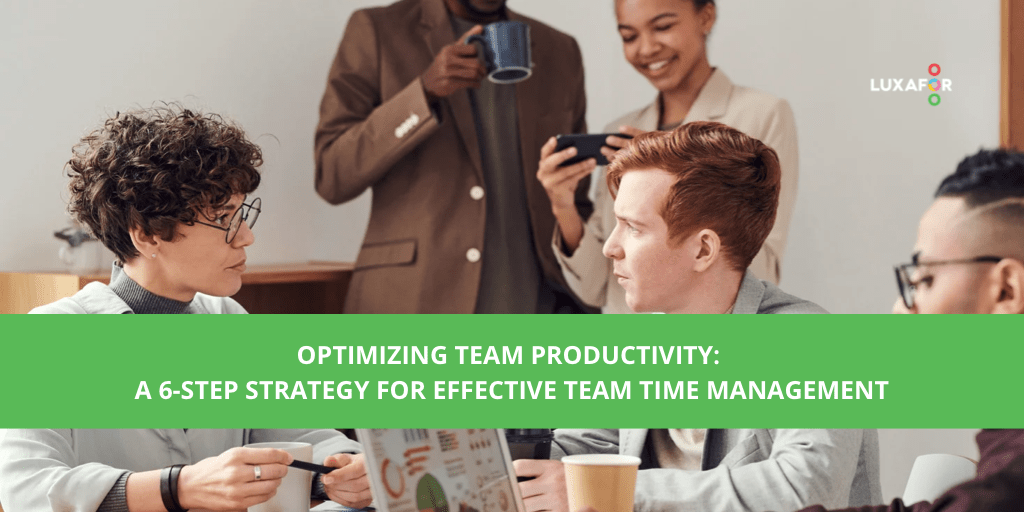 Optimizing Team Productivity: A 6-Step Strategy for Effective Team Time Management 1 Optimizing Team Productivity A 6 Step Strategy